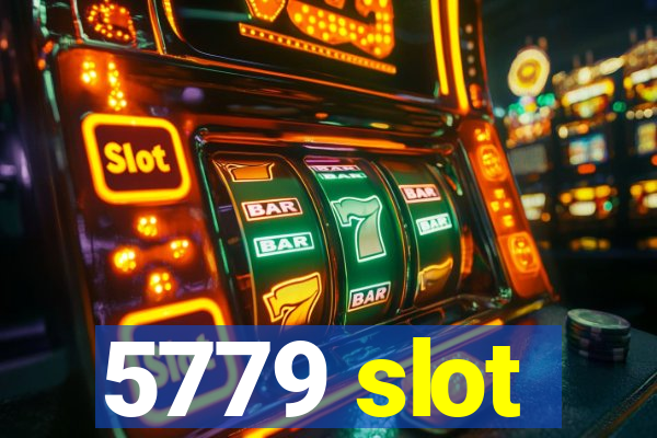 5779 slot